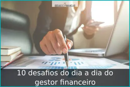 10 desafios do dia a dia do gestor financeiro
