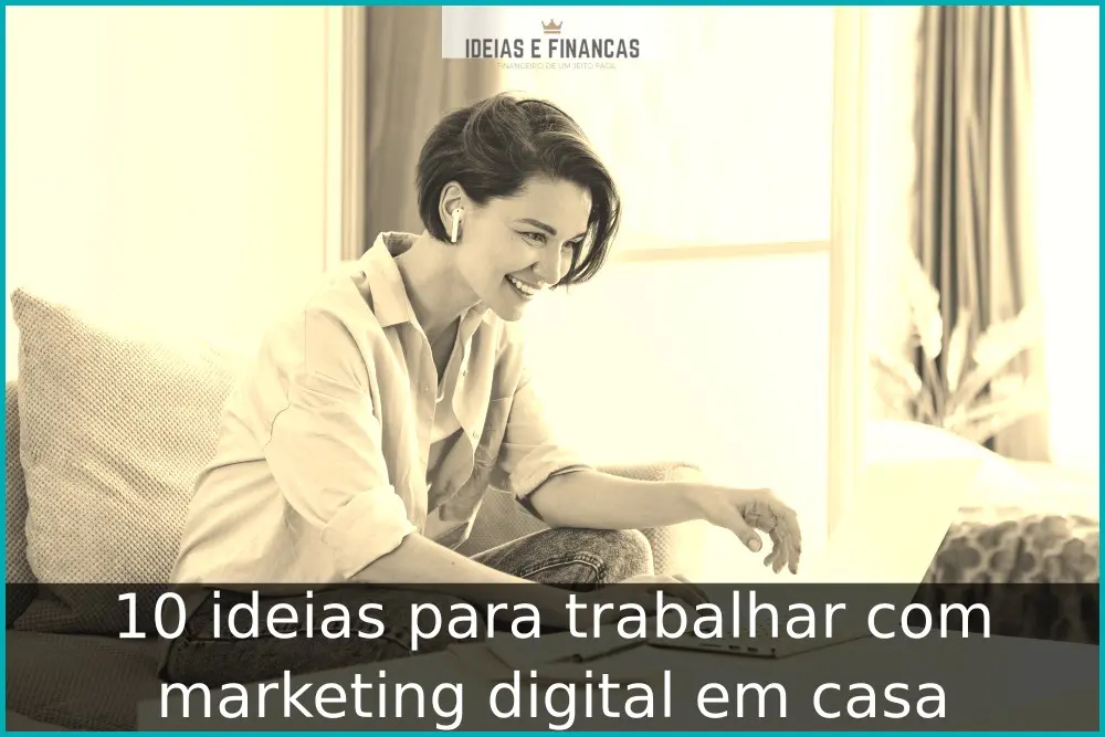 10 ideias para trabalhar com marketing digital em casa 10 ideias para trabalhar Com marketing digital em casa