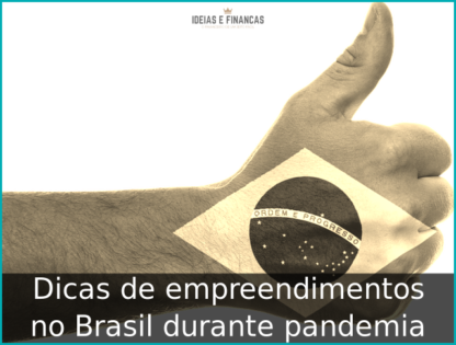Dicas de empreendimentos no Brasil durante pandemia