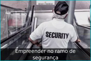 Empreender no ramo de segurança