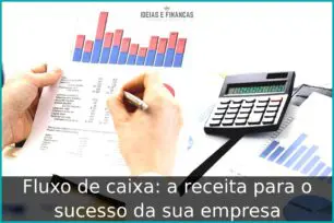 Fluxo de caixa: a receita para o sucesso da sua empresa