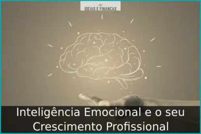 Inteligência Emocional e o seu Crescimento Profissional