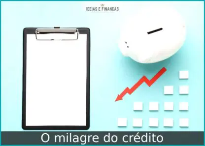 O milagre do crédito