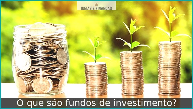 O que são fundos de investimento?