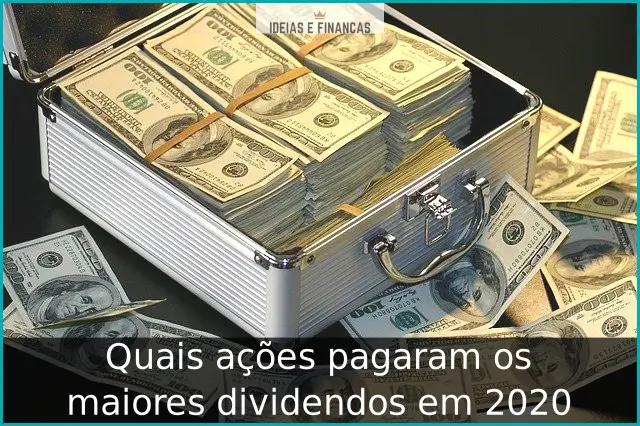 Quais ações pagaram os maiores dividendos em 2020