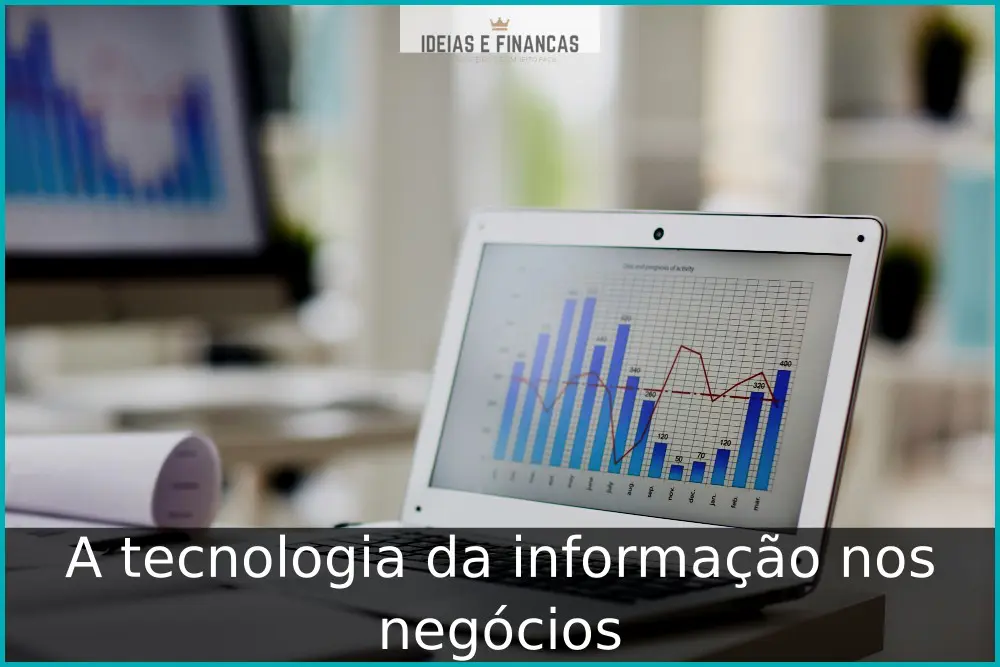 A tecnologia da informação nos negócios A tecnologia da informação nos negócios
