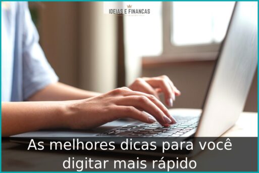 As Melhores Dicas Para Você Digitar Mais Rápido