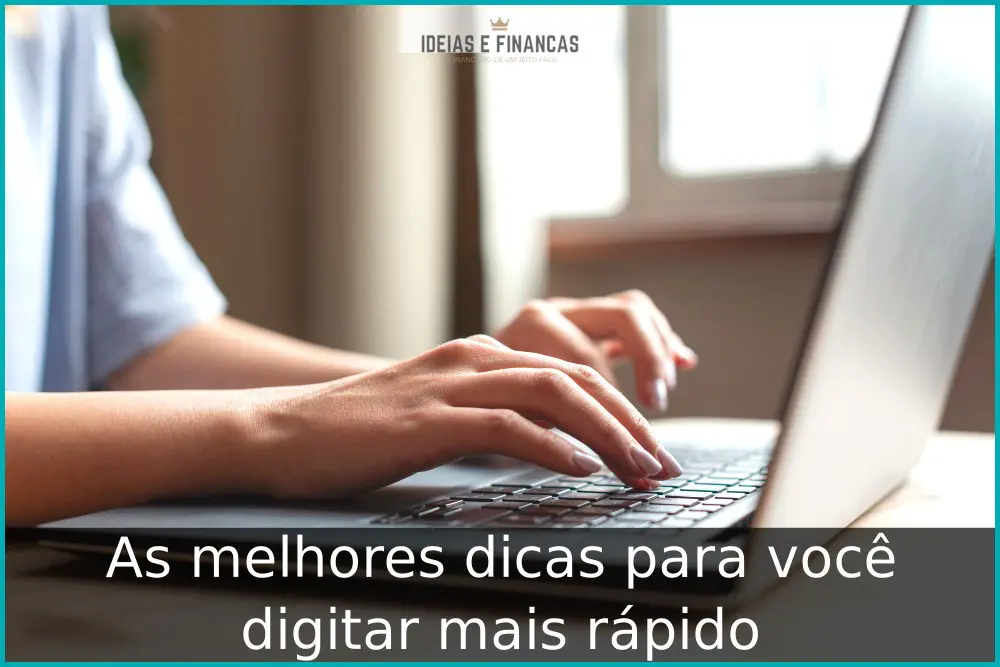 As melhores dicas para você digitar mais rápido