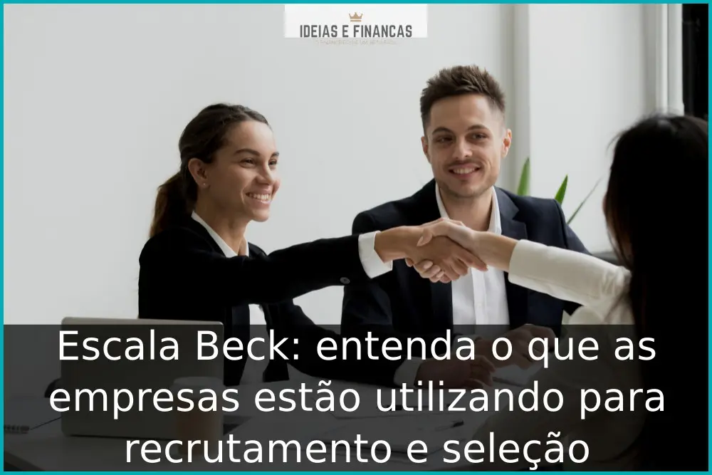 Escala Beck: entenda o que as empresas estão utilizando para recrutamento e seleção