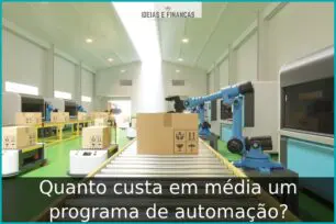 Quanto custa em média um programa de automação? Quanto custa em média um programa de automação?