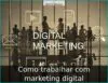 Como trabalhar com marketing digital