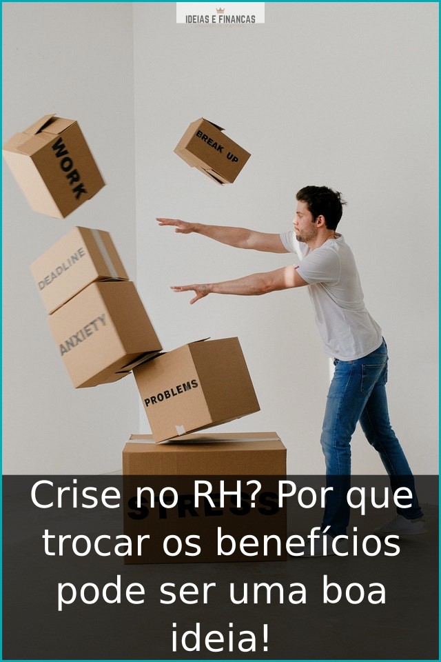 Crise no RH? Por que trocar os benefícios pode ser uma boa ideia!