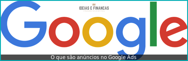 O que são anúncios no Google Ads