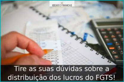 Tire as suas dúvidas sobre a distribuição dos lucros do FGTS! Tire as suas dúvidas sobre a distribuição dos lucros do FGTS!