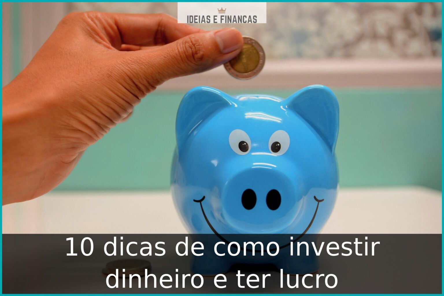 Dicas De Como Investir Dinheiro E Ter Lucro