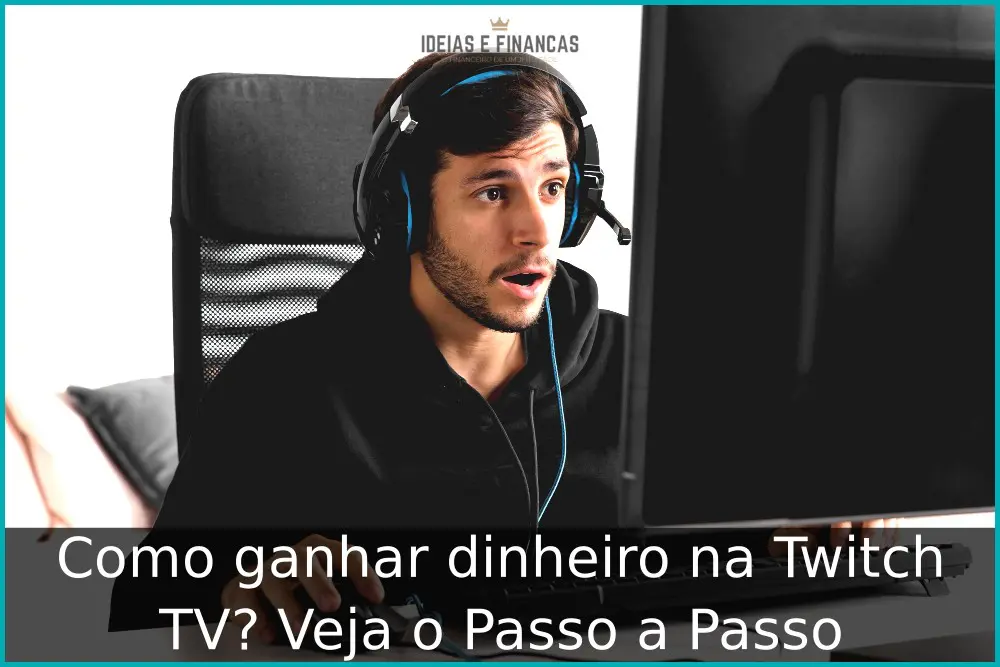 Como ganhar dinheiro na Twitch TV? Veja o Passo a Passo Como ganhar dinheiro na internet pela Twitch TV?