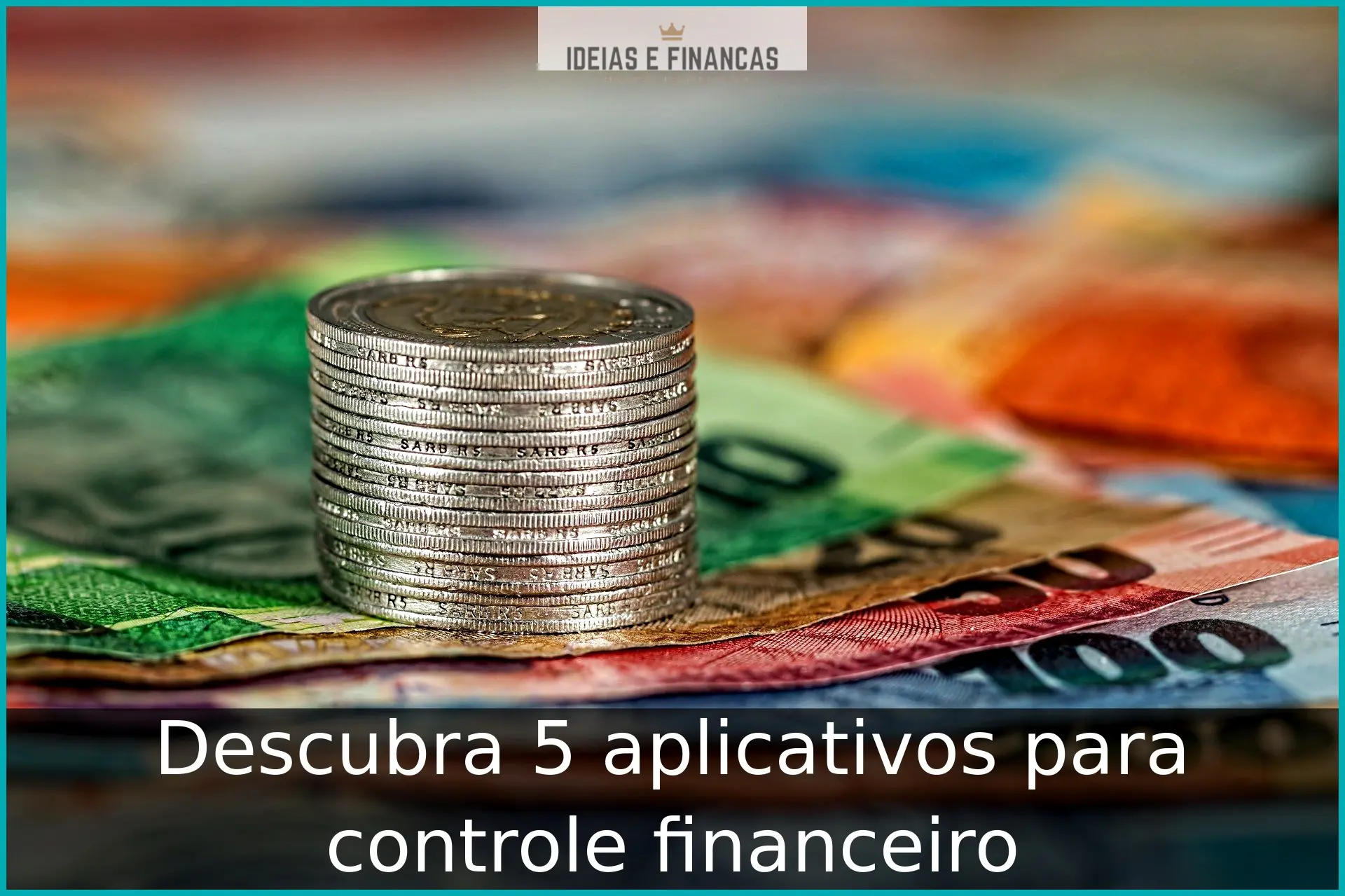 Descubra 5 aplicativos para controle financeiro