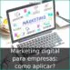 Marketing digital para empresas: como aplicar?