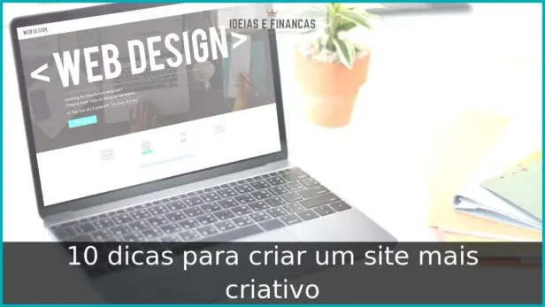 10 dicas para criar um site mais criativo 10 dicas para criar um site mais criativo