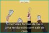 5 melhores formas de fazer uma renda extra sem sair de casa 5 melhores formas de fazer uma renda extra sem sair de casa