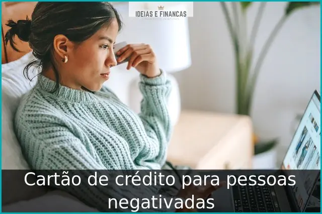 Cartão de crédito para pessoas negativadas