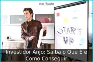 Investidor Anjo: Saiba o Que É e Como Conseguir