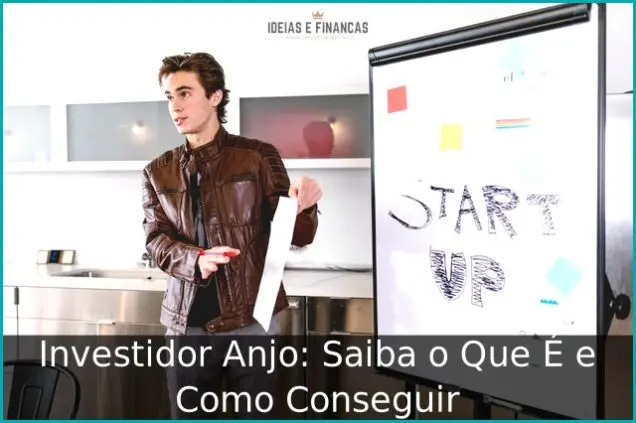 Investidor Anjo: Saiba o Que É e Como Conseguir