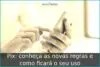 Pix: conheça as novas regras e como ficará o seu uso Pix: conheça as novas regras e como ficará o seu uso