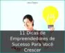 11 Dicas de Empreendedores de Sucesso Para Você Crescer