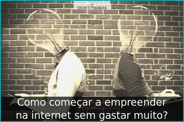 Como começar a empreender na internet sem gastar muito?