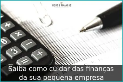 Saiba como cuidar das finanças da sua pequena empresa