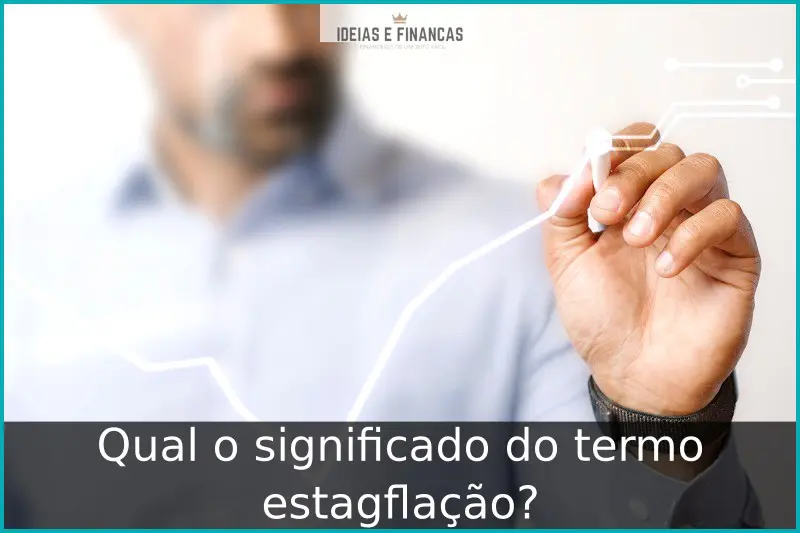 Qual o significado do termo estagflação? Qual o significado do termo estagflação?