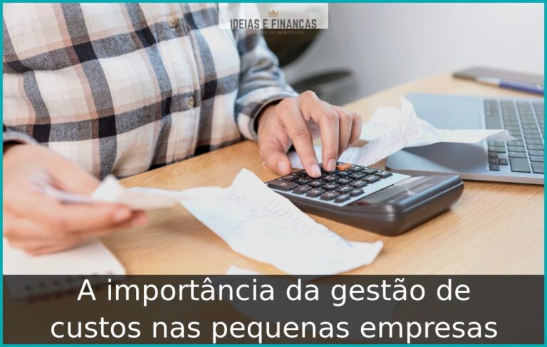 A Importância Da Gestão De Custos Nas Pequenas Empresas 6311