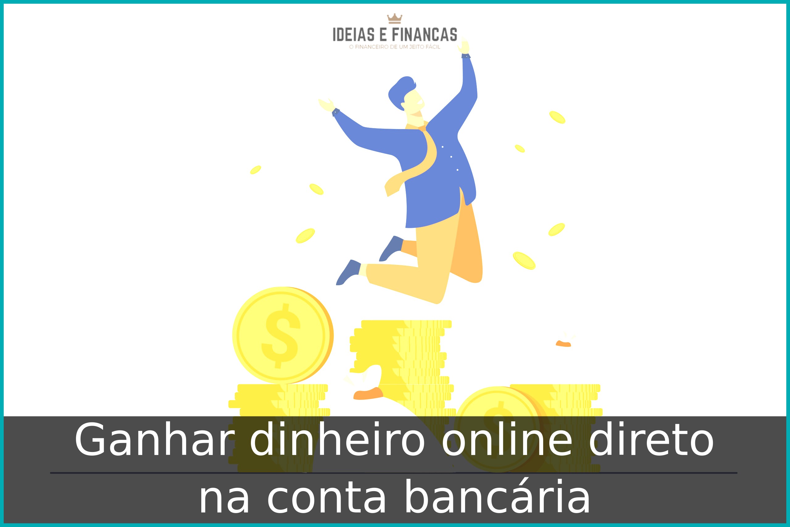 Ganhar dinheiro online direto na conta bancária