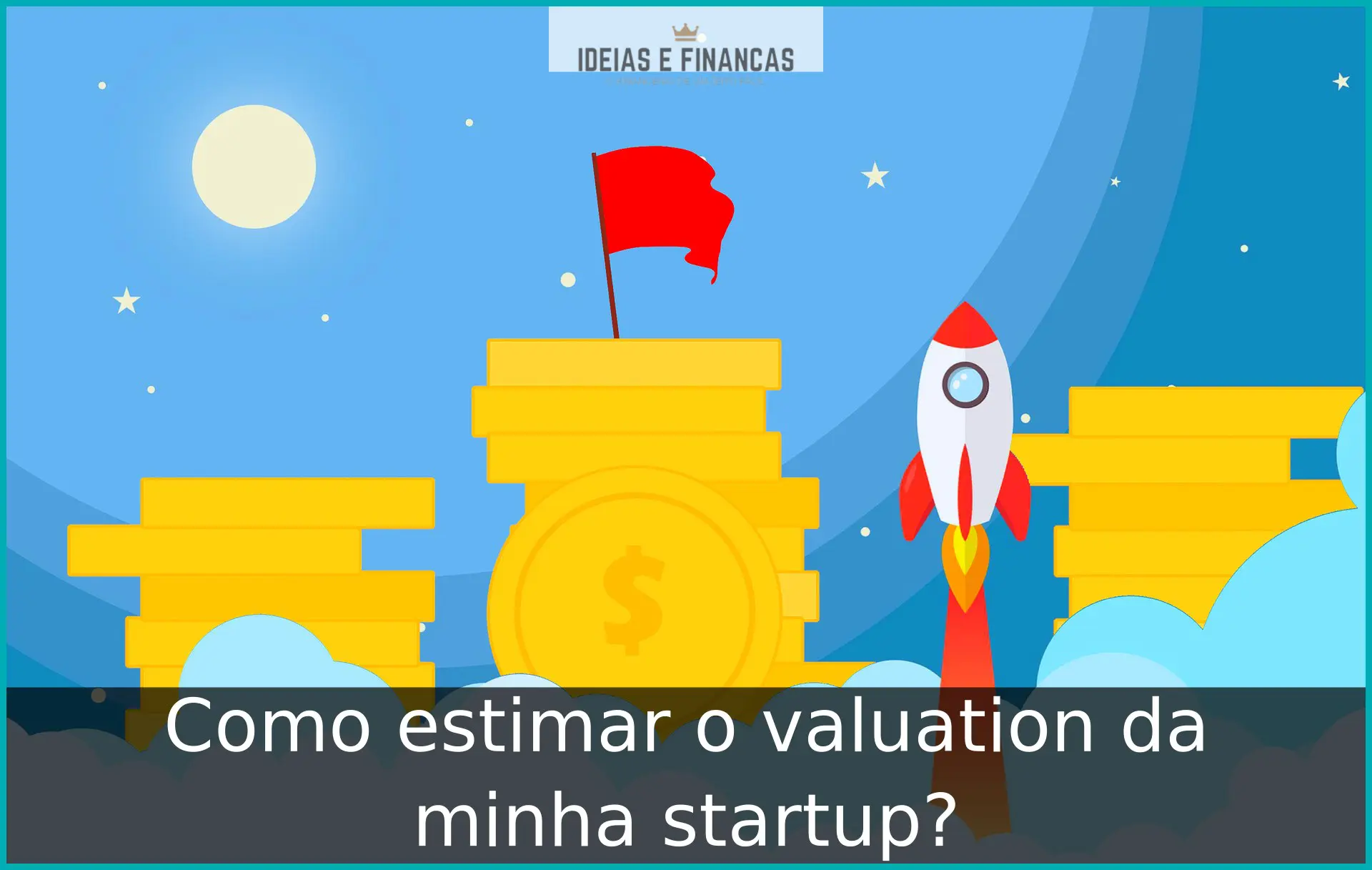 Como estimar o valuation da minha startup? Um foguete subindo encima de um tanto de dinheiro