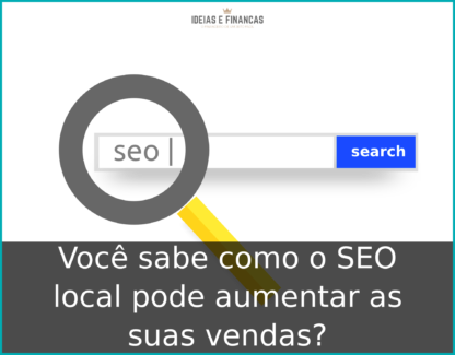 Você sabe como o SEO local pode aumentar as suas vendas?