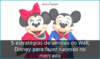 5 estratégias de vendas do Walt Disney para fazer sucesso no mercado 5 estratégias de vendas do Walt Disney para fazer sucesso no mercado