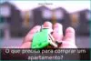 O que precisa para comprar um apartamento?