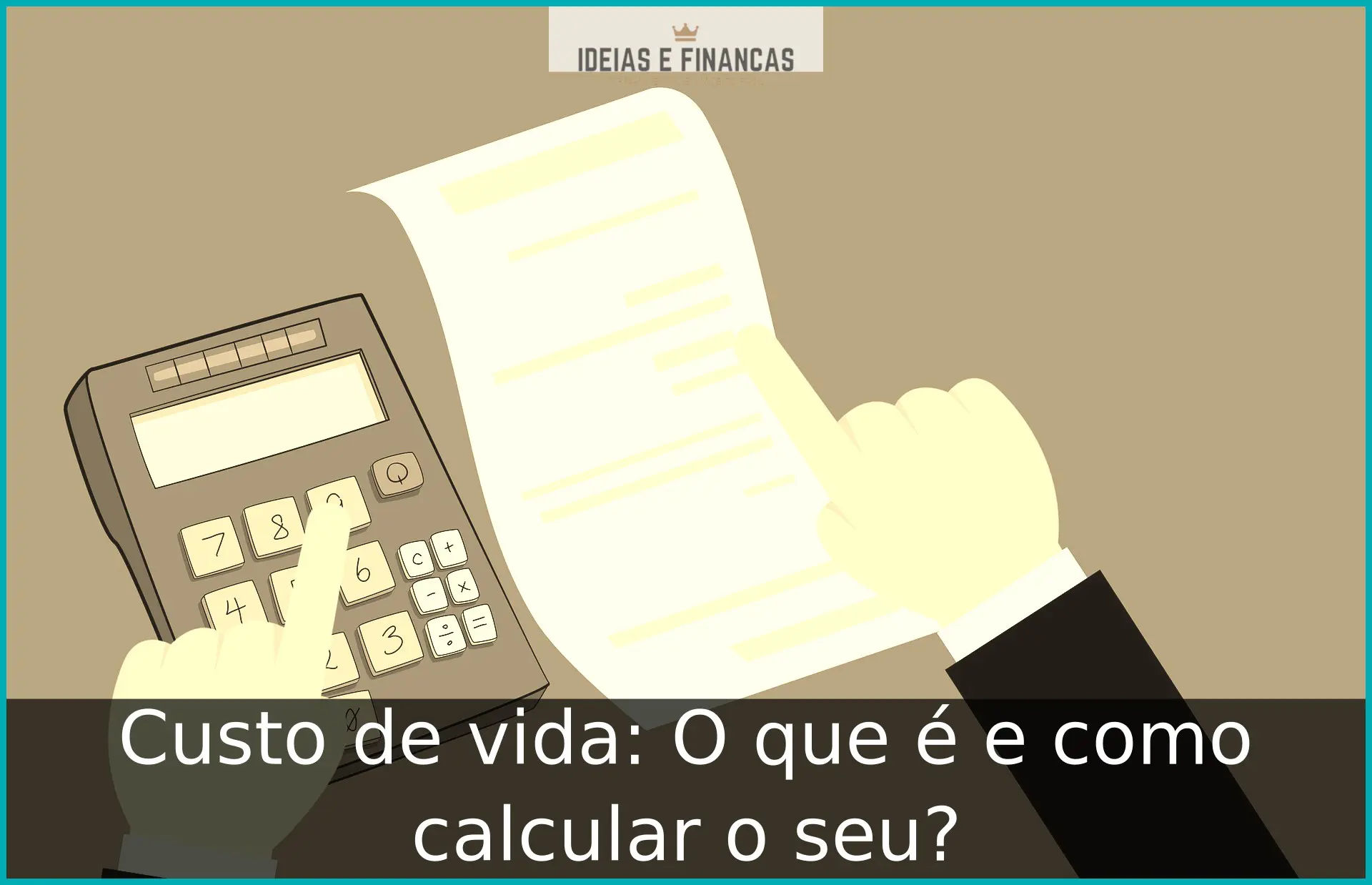 Custo de vida: O que é e como calcular o seu? Custo de vida: O que é e como calcular o seu?