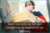 Dark kitchens se tornam tendência no segmento de delivery Dark kitchens se tornam tendência no segmento de delivery