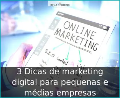 3 Dicas de marketing digital para pequenas e médias empresas