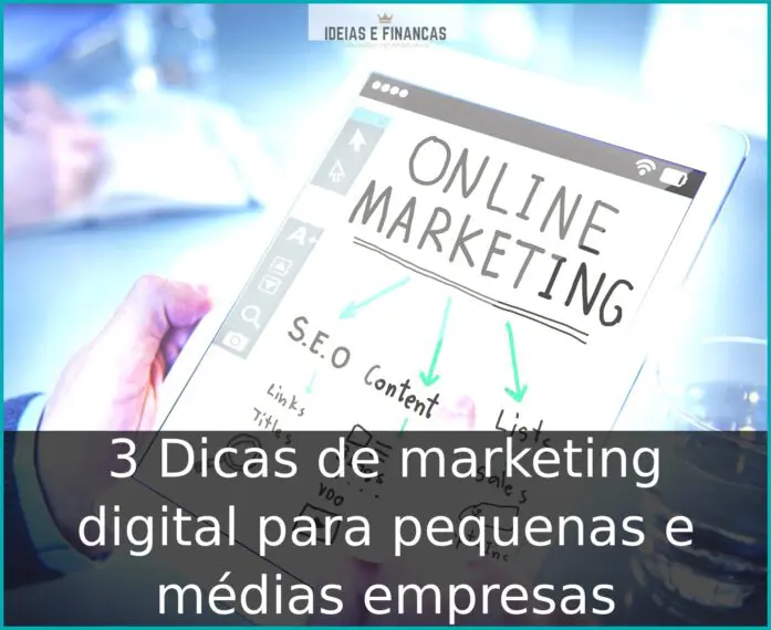 3 Dicas de marketing digital para pequenas e médias empresas 3 Dicas de marketing digital para pequenas e médias empresas