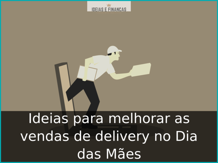 Ideias para melhorar as vendas de delivery no Dia das Mães