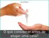 O que considerar antes de alugar uma casa?