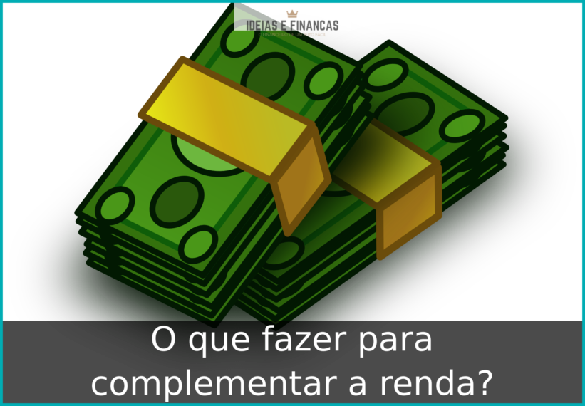 O que fazer para complementar a renda?
