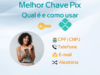 Qual a melhor chave Pix para cadastrar?